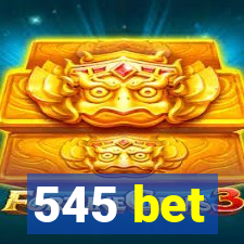 545 bet